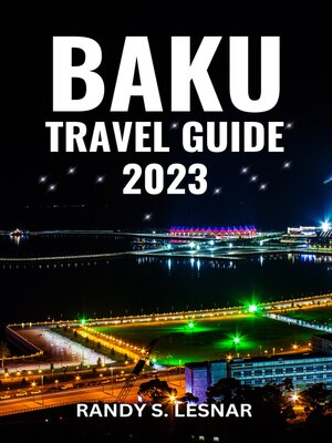 cover image of Baku Travel Guide 2023